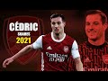 Cédric Soares 2021 ● Amazing Skills Show | HD