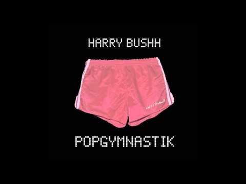Harry Bushh!! - PopGymnastik EP - 04 - Freie Liebe feat. Christoph Mangel