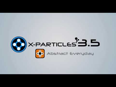 X-Particles 3.5 Tutorial - Abstract Everyday