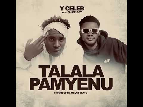 Y CELEB ft FALEE BOY TALALA PAMYENU