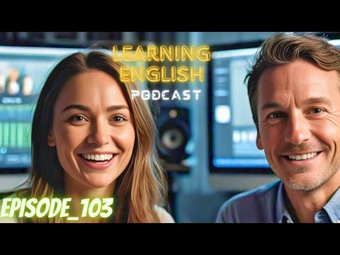 English Learning Podcast Conversation Episode 103 | Podcast English | Best Podcast English Learning
