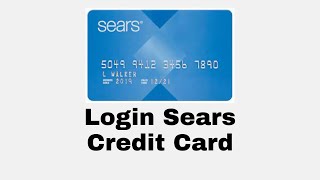 How to Login Sears Credit Card Sears Credit Card Login/Sign In