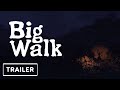 Big Walk - Reveal Trailer | Game Awards 2023