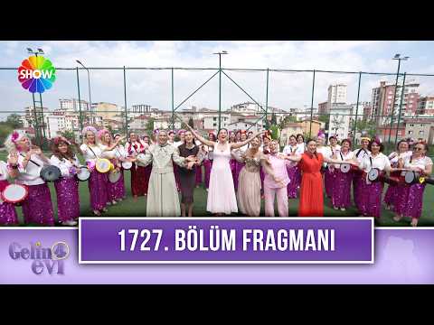 TV Programları Gelin Evi 1727. Bölüm Fragmanı