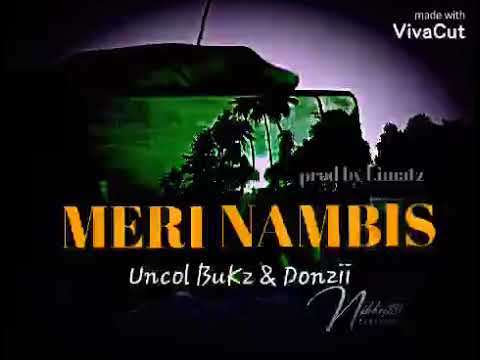 Meri Nambis (2022)Uncol BuKz x DonZii