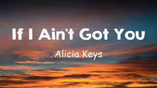 If I Ain t Got You Alicia Keys...