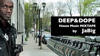 Deep Soulful House Music Mixtape by JaBig - DEEP & DOPE  Lounge Playlist