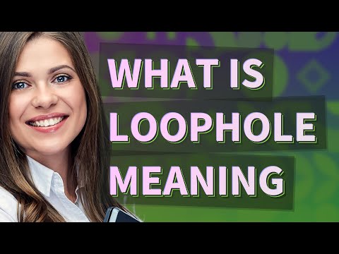 Loophole | meaning of Loophole