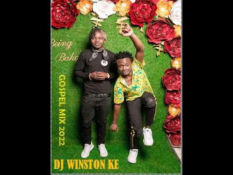 Gospel mix 2022 -Dj Winston KE ft Danny Gift ft Bahati & Mr.seed ft Shortbabaa ft David Wonder