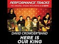 Here Is Our King [Radio Mix] - David Crowder Band