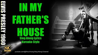 Elvis In My Father&#39;s House 1960 4K Lyrics