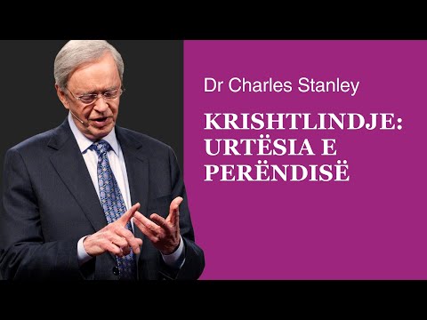 Krishtlindje: Urtësia e Perëndisë - Dr Charles Stanley