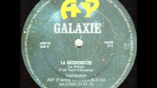 GALAXIE - LA DÉCONNECTÉ (LE RETOUR) 1991