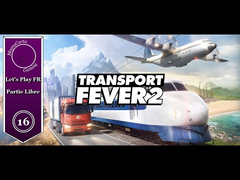 |16| Transport Fever 2: partie libre