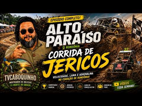 Alto Paraíso em Rondônia e a famosa Corrida Nacional de Jericos EP1 TEP02