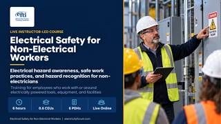 Electrical Safety for Non-Electrical Workers | Hazard Awareness, Shock, Arc Flas