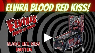 Stern Pinball's Elvira's House of Horrors Blood Red Kiss Edition