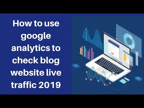 How to use google analytics to check blog website live traffic 2019