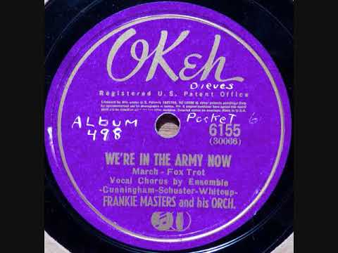 We're In The Army Now ~ Frankie Masters & His Orchestra (1941)