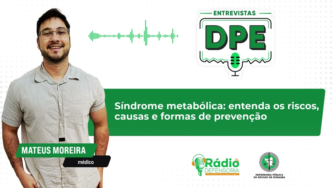 Síndrome metabólica: entenda os riscos, causas e formas de prevenção -  Entrevistas DPE