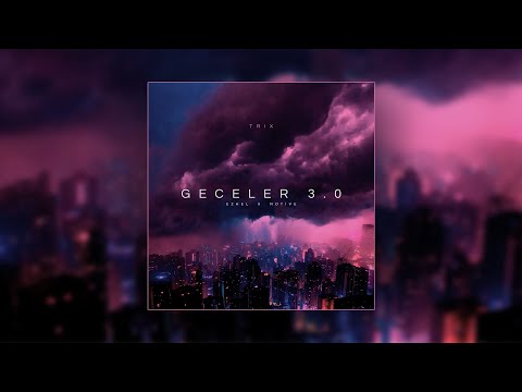 Ezhel X Motive - "Geceler 3.0" (Remix By TRIX)