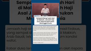 Sempat Hilang Tujuh Hari di Makkah, Jemaah Haji Asal Jakarta Ditemukan Meninggal Dunia