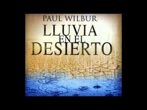 Paul Wilbur Lluvia En El Desierto Adoración