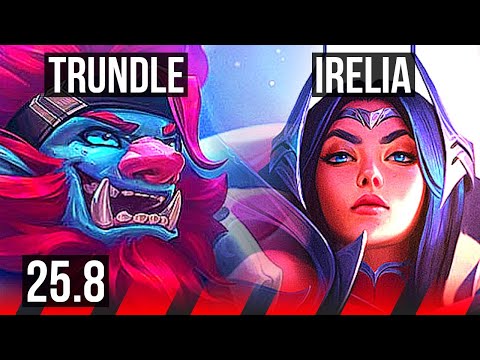 TRUNDLE vs IRELIA (TOP) | 600+ games, Rank 15 Trundle | KR Master | 25.8