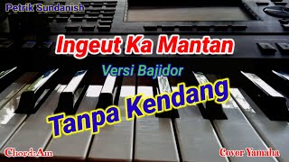 Download lagu Inget Ka Mantan_(WAGISTA) Versi Bajidor Tanpa Kendang//Cover Yamaha mp3