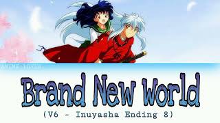 Brand New World | Inuyasha ED 8 | V6