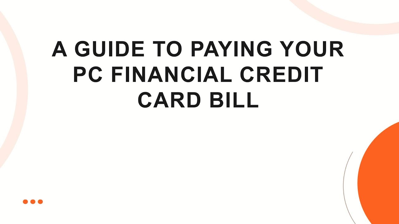 A Guide to Paying Your PC Financial Credit Card Bill