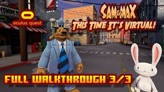 Sam &amp; Max: This Time It's Virtual! - (Oculus Quest) Full Walkthrough - Part 3/3 (HQ 60FPS)