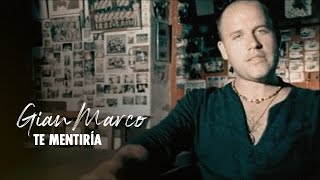 Gian Marco - Te Mentiría