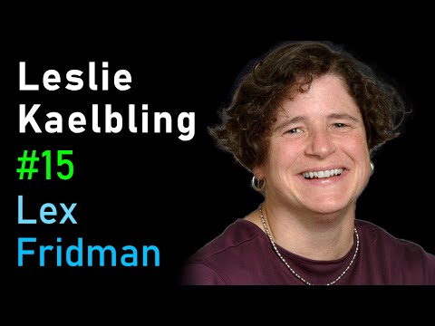 Leslie Kaelbling: Reinforcement Learning, Planning, and Robotics