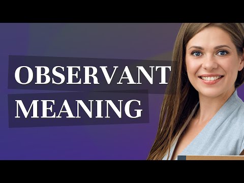 Observant | meaning of Observant