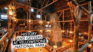 GEYSERS AND HISTORIC YELLOWSTONE | Old Faithful Lodge, Grand Prismatic Spring & Yellowstone Caldera
