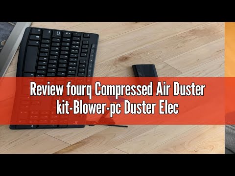 Review fourq Compressed Air Duster kit-Blower-pc Duster Electric-130000RPM- Replace Compressed air c