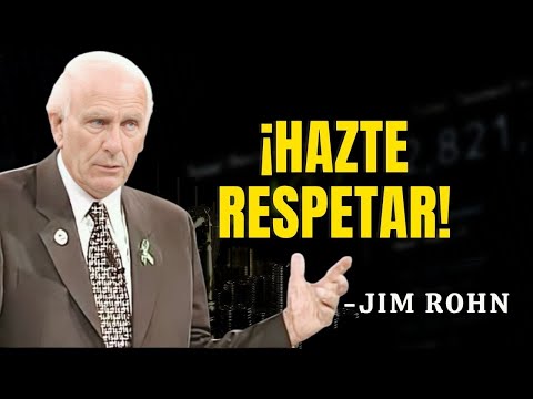 ¡HAZTE RESPETAR! DEJA DE SER UN BLANDO CON TODO EL MUNDO - DISCURSO MOTIVACIONAL JIM ROHN