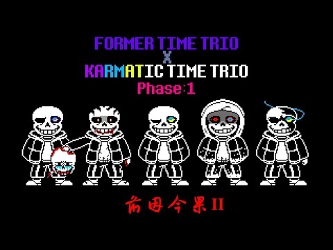 Former Time Trio X Karmatic Time Trio - Phase 1: Actions and Consequences [v2]