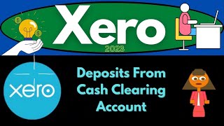 Deposits From Cash Clearing Account 7160 Xero 2022 -2023