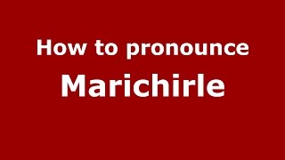 How to pronounce Marichirle