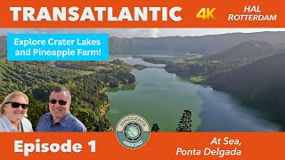 Ponta Delgada:  Crater Lakes and Pineapple Farm | Transatlantic Vlog Ep 1 | Holland America
