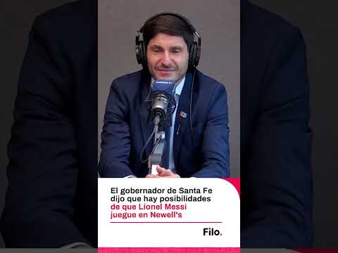 El gobernador de Santa Fe dijo que hay posibilidades de que Messi juegue en Newell's