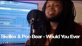 Skrillex &amp; Poo Bear - Would You Ever (Cover) By KidTravisOfficial &amp; Just Shad