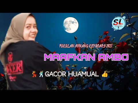 Minang Keyboard Pukulan 2025 Maafkan Ambo !!💃🕺Gacor Huamual💥👍