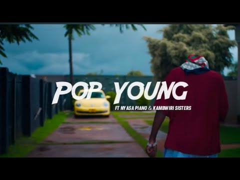 Pop Young Nawona Feat Nyasa Piano & Kambwiri Sisters (Official Music video)