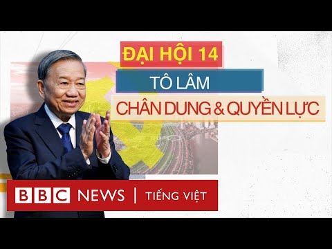 TÔ LÂM: TỪ BỘ TRƯỞNG CÔNG AN ĐẾN TỔNG BÍ THƯ