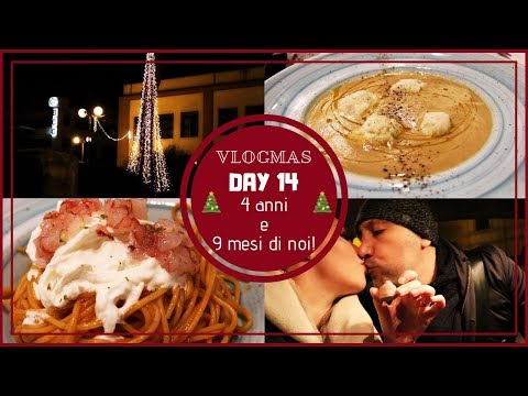 4 ANNI E 9 MESI DI NOI! Vlogmas #14 venerdì 14 Dicembre 2018