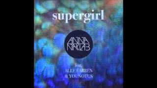 Anna Naklab feat. Alle Farben &amp; YOUNOTUS - Supergirl (Club Mix)