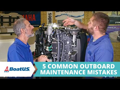 5 Outboard Maintenance Mistakes YOU DON'T WANT TO MAKE! | BoatUS